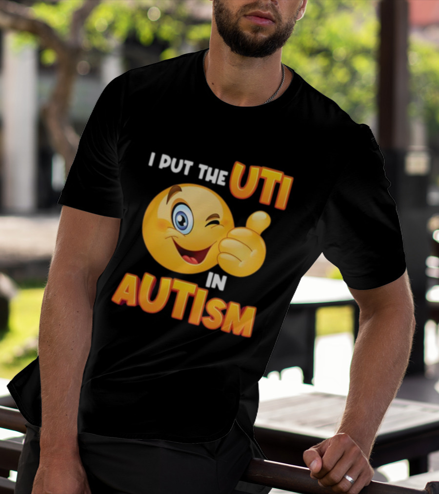I Put The Uti In Autism Funny Winking Emoji Thumbs Up T-Shirt