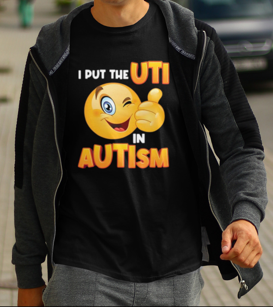 I Put The Uti In Autism Funny Winking Emoji Thumbs Up T-Shirt