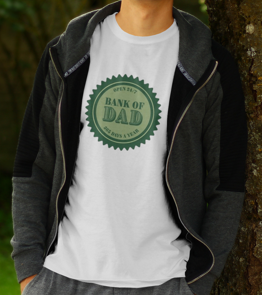 Open 24/7 Bank Of Dad 365 Days A Year T-Shirt