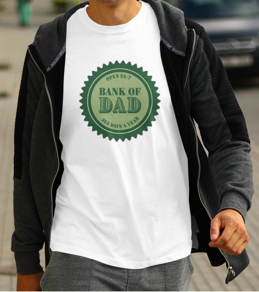 Open 24/7 Bank Of Dad 365 Days A Year T-Shirt