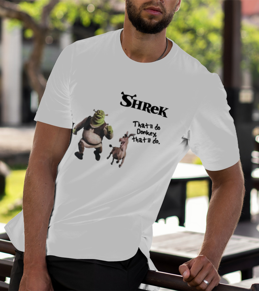 Shrek That'll Do Donkey That'll Do Ogres Have Layers T-Shirt