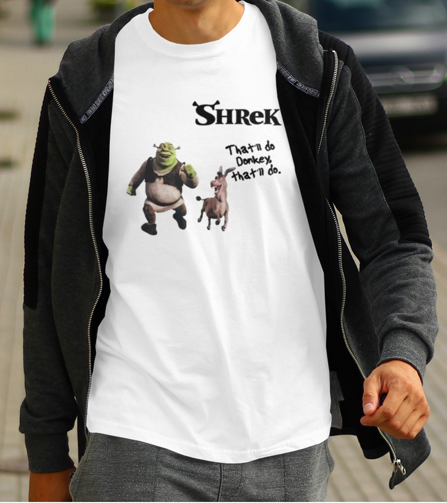 Shrek That'll Do Donkey That'll Do Ogres Have Layers T-Shirt