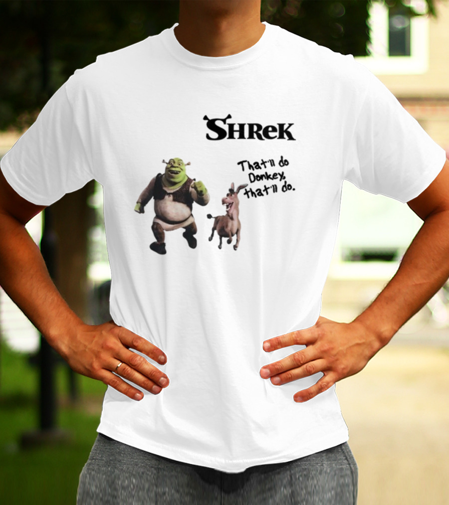 Shrek That'll Do Donkey That'll Do Ogres Have Layers T-Shirt