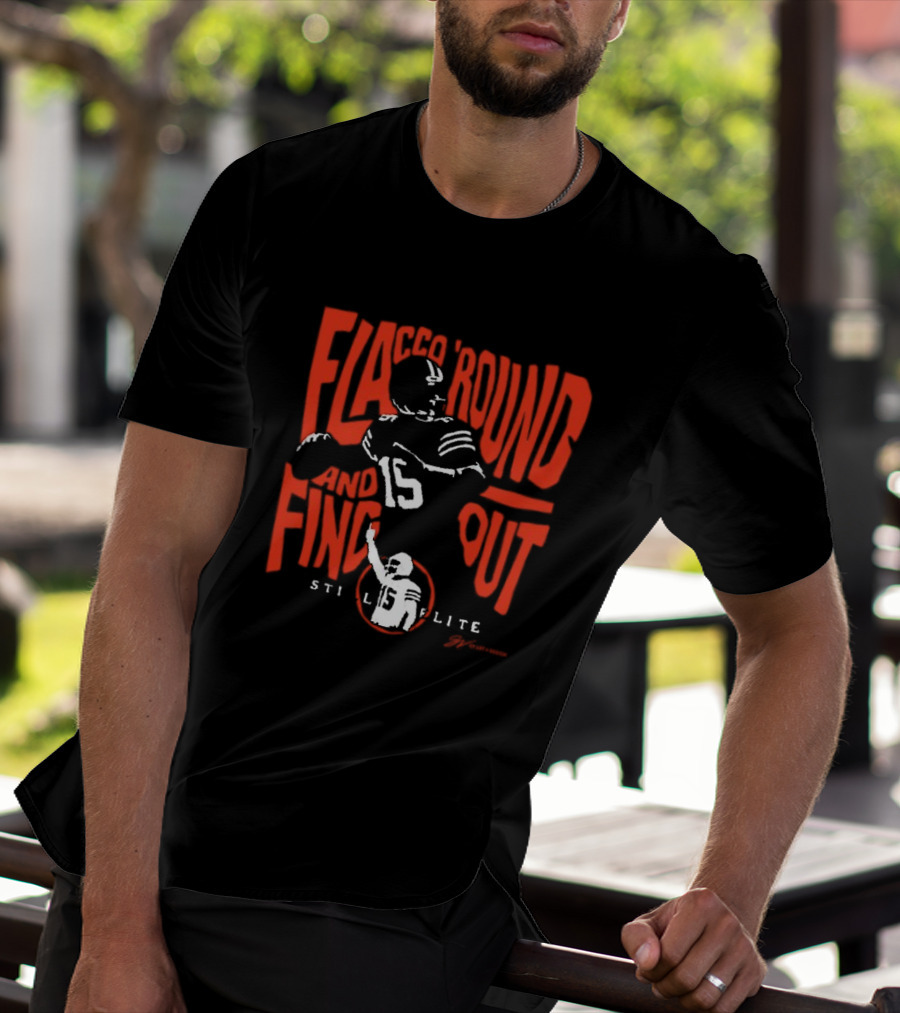 Flacco 'Round And Find Out Still Elite 15 Football T-Shirt