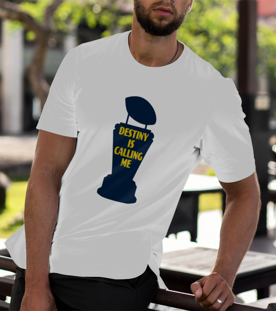 Michigan Made Destiny Is Calling Me Football Trophy T-Shirt