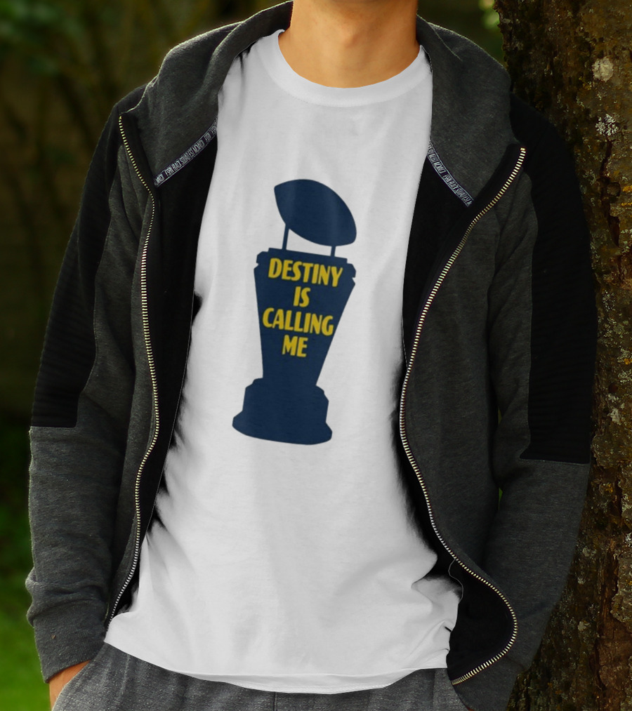 Michigan Made Destiny Is Calling Me Football Trophy T-Shirt