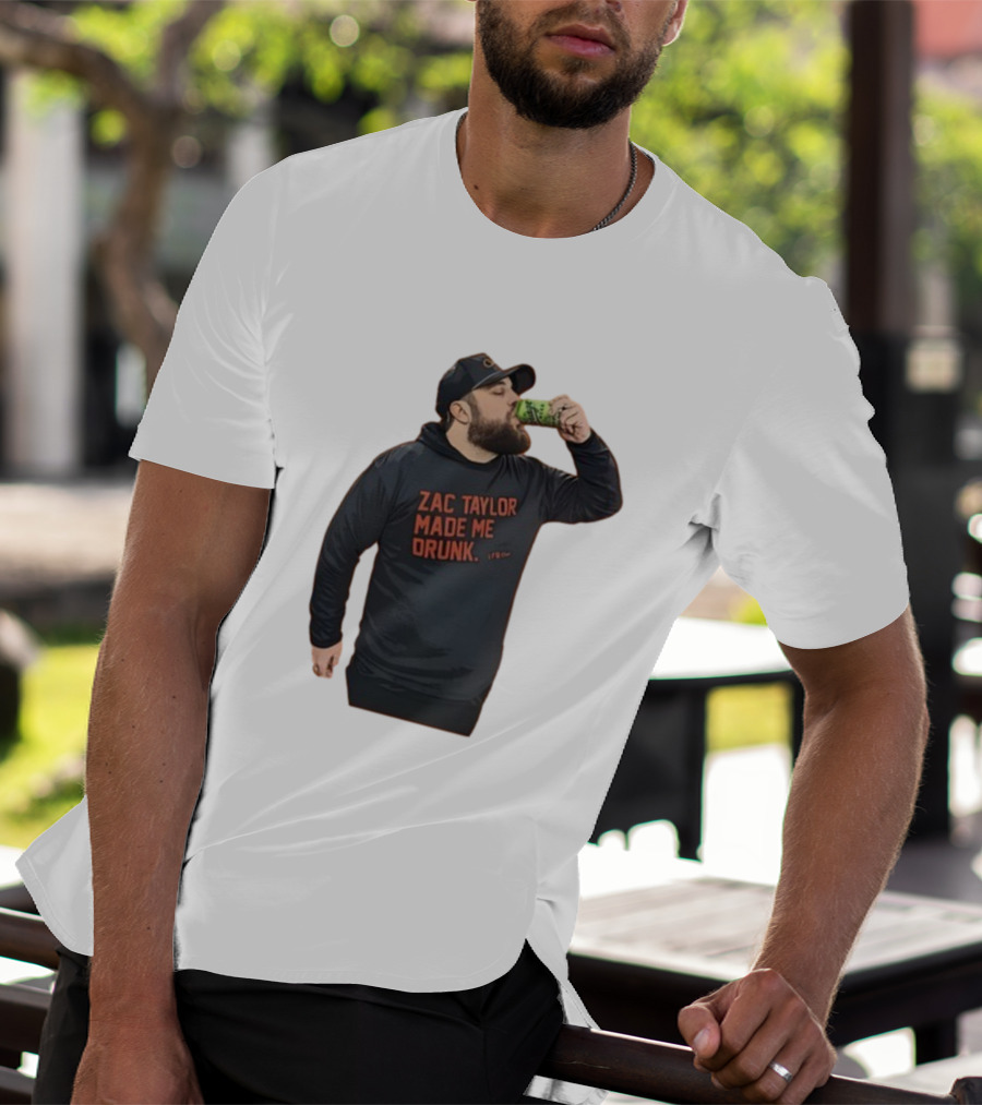 Zac Taylor Made Me Drunk The Garrison Drinking Scene T-Shirt