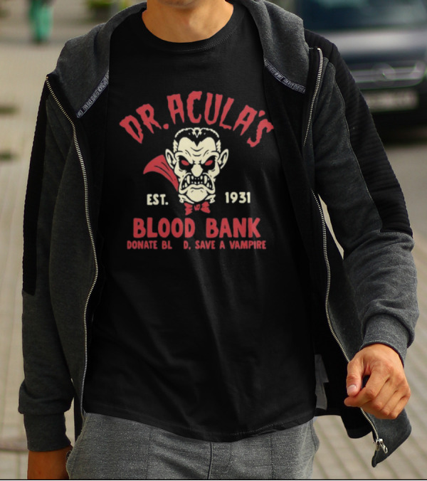 Dr.Acula's Blood Bank Est 1931 Donate Blood Save A Vampire T-Shirt