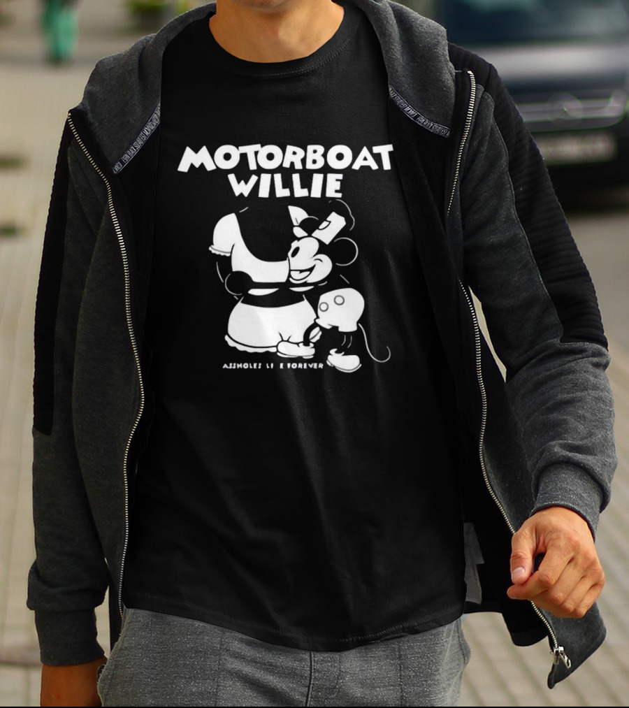 Motorboat Willie Lindafinegold Store Assholes Live Forever T-Shirt