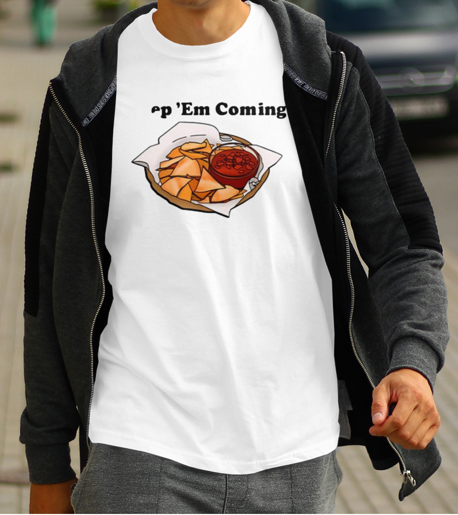 Middleclassfancy P 'Em Coming Chips And Salsa T-Shirt