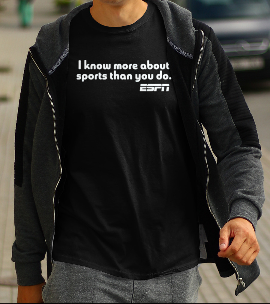 I Know More About Sports Than You Do ESPN T-Shirt
