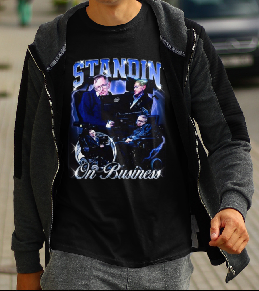 Stephen Hawking Standin' On Business T-Shirt