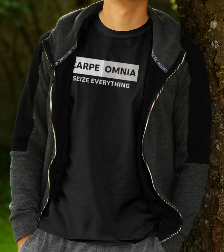 CARPE OMNIA SEIZE EVERYTHING Bold Motivational Message T-Shirt