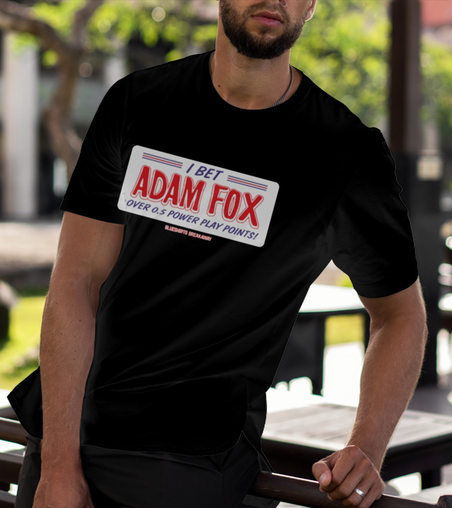 I Bet Adam Fox Over 0.5 Power Play Points Blueshirts Breakaway T-Shirt