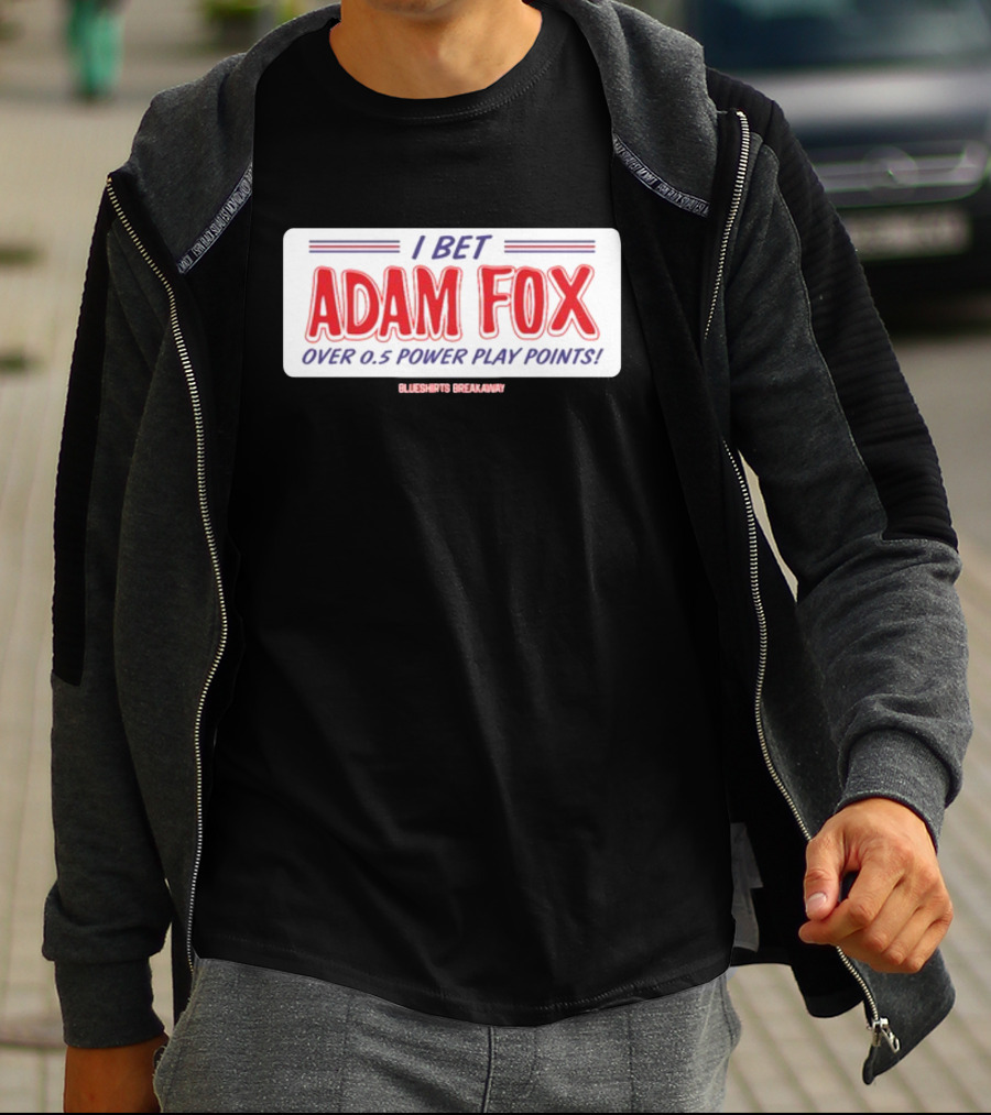 I Bet Adam Fox Over 0.5 Power Play Points Blueshirts Breakaway T-Shirt