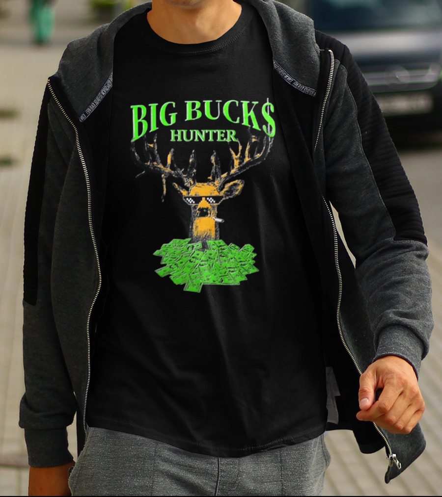 Fsgprints Big Bucks Hunter With Dollar Antlers And Shades T-Shirt