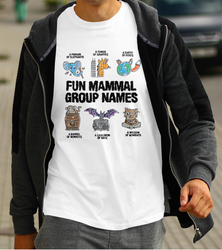 A Parade Of Elephants A Tower Of Giraffes A Earth Of Foxes A Barrel Of Monkeys A Cauldron Of Bats A Wisdom Of Wombats Fun Mammal Group Names T-Shirt