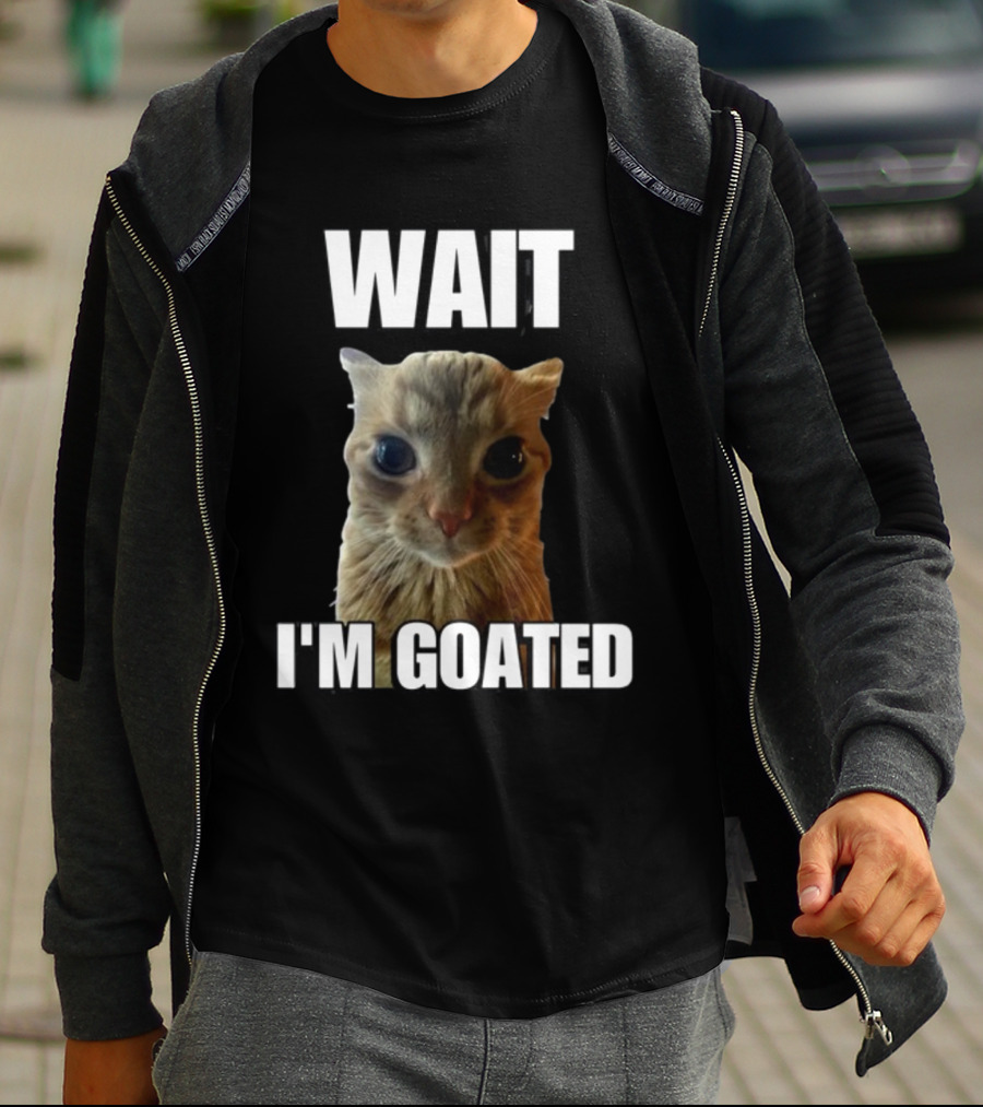 Cringeytees Wait I’m Goated Cat Meme T-Shirt