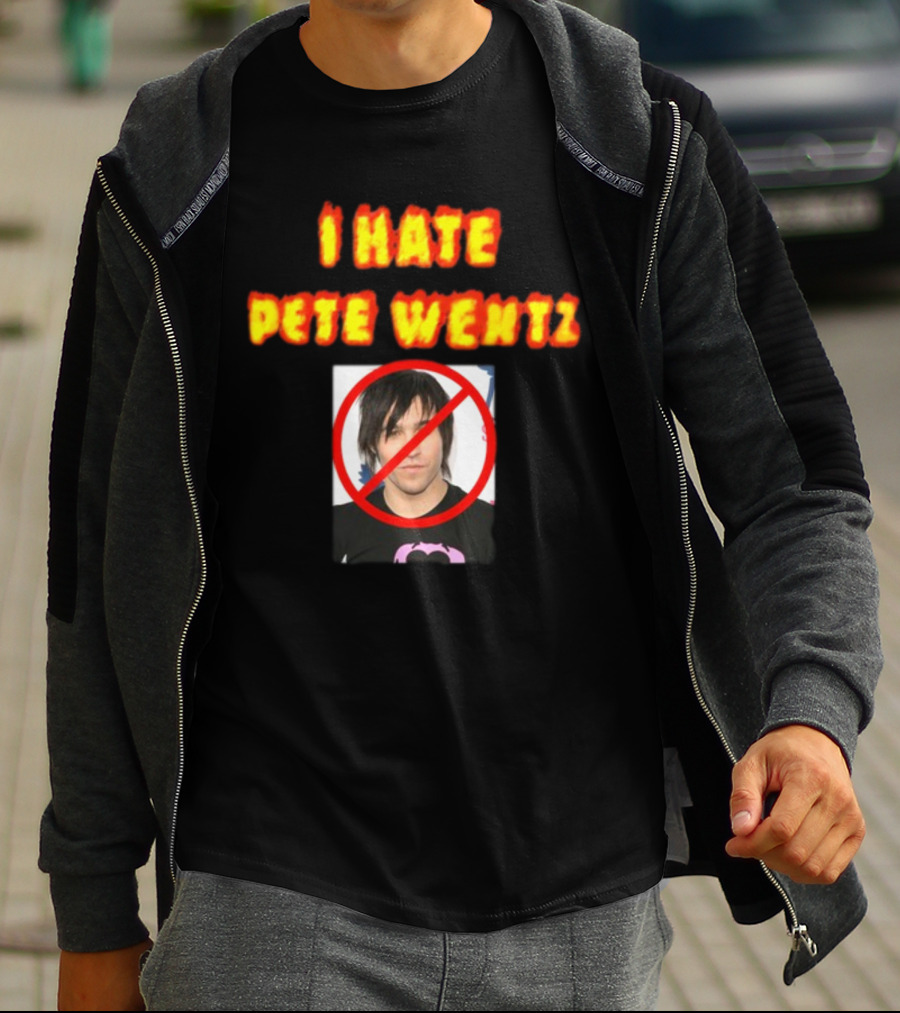 I Hate Pete Wentz Axeltron6000 Bold Statement With No T-Shirt