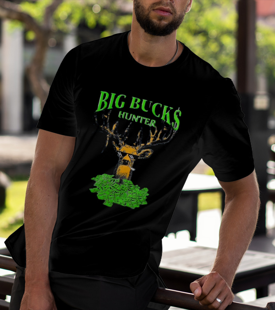 BIG BUCK$ HUNTER Dollar Stack Deer With Shades T-Shirt