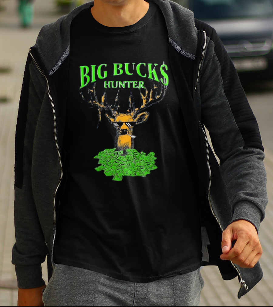 BIG BUCK$ HUNTER Dollar Stack Deer With Shades T-Shirt