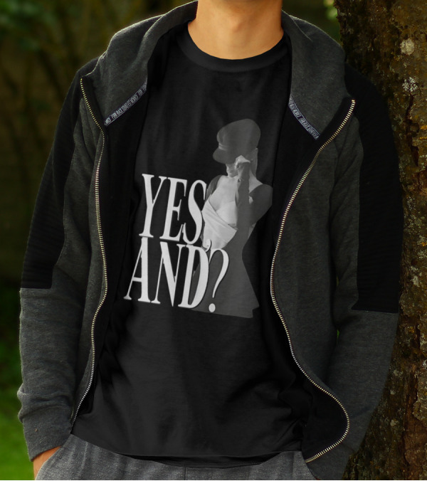 Yes, And? Ariana Grande T-Shirt