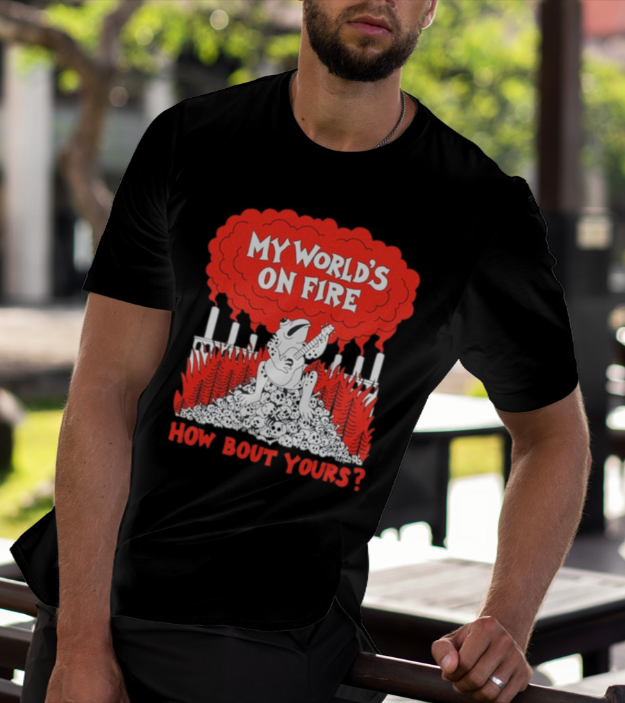 My World's On Fire How Bout Yours Frog Guitar Clouds Skulls Forest T-Shirt