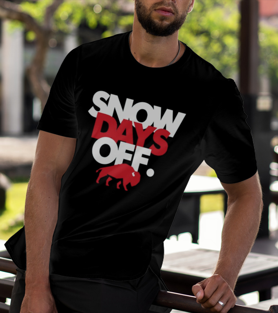 26Shirts Buffalo Snow Days Off T-Shirt