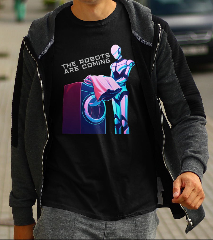 The Robots Are Coming Futuristic Laundry Assistant T-Shirt