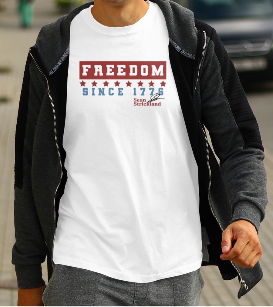 Freedom Since 1776 Sean Strickland T-Shirt