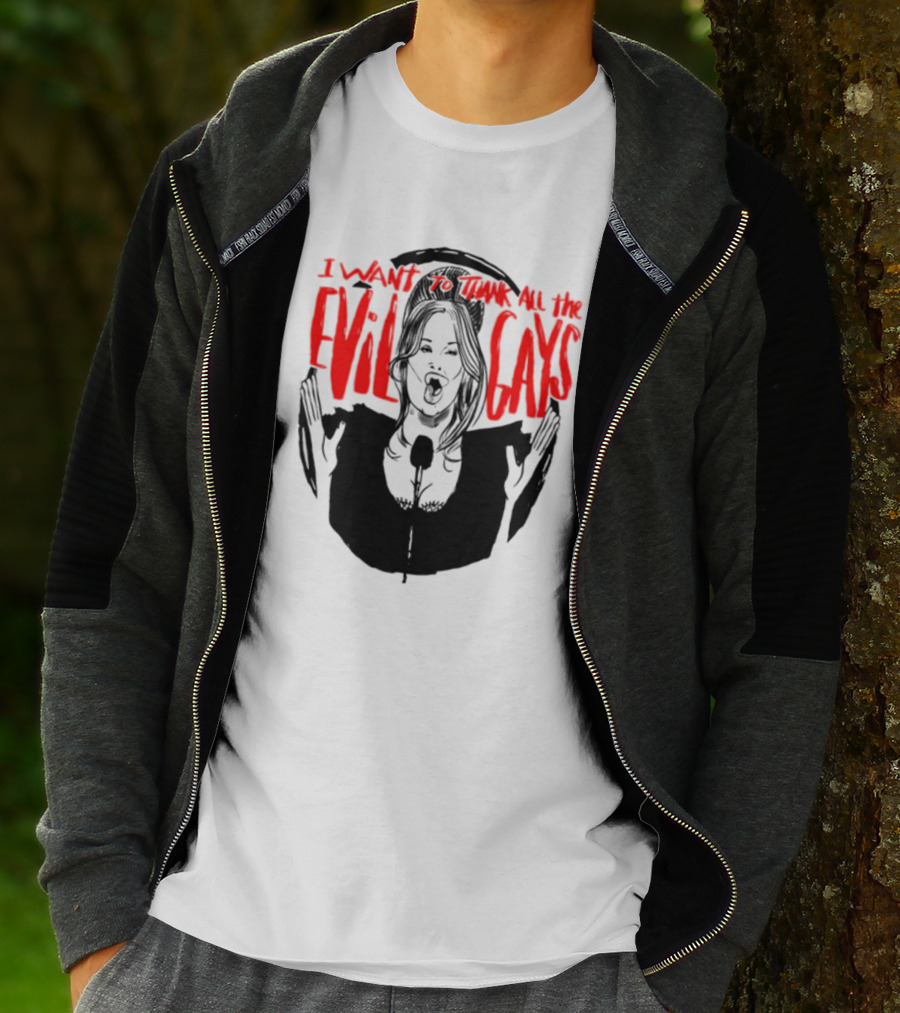 I Want To Thank All The Evil Gays T-Shirt