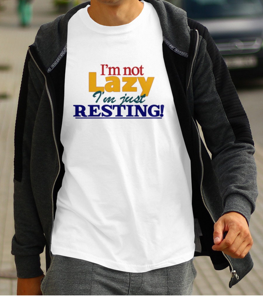 I'm Not Lazy I'm Just Resting With Okaytorest T-Shirt