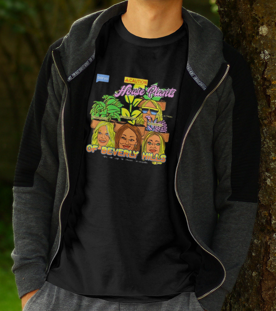 Caution House Plants Bravo Beverly Hills Suttoniscus Kyuspleniumm Erickiopsis Denisimum T-Shirt