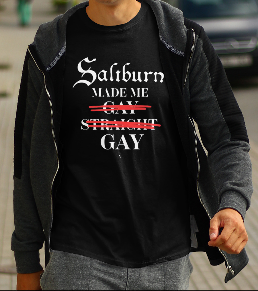 Saltburn Made Me Gay Straight Gay Text With Strike Through T-Shirt