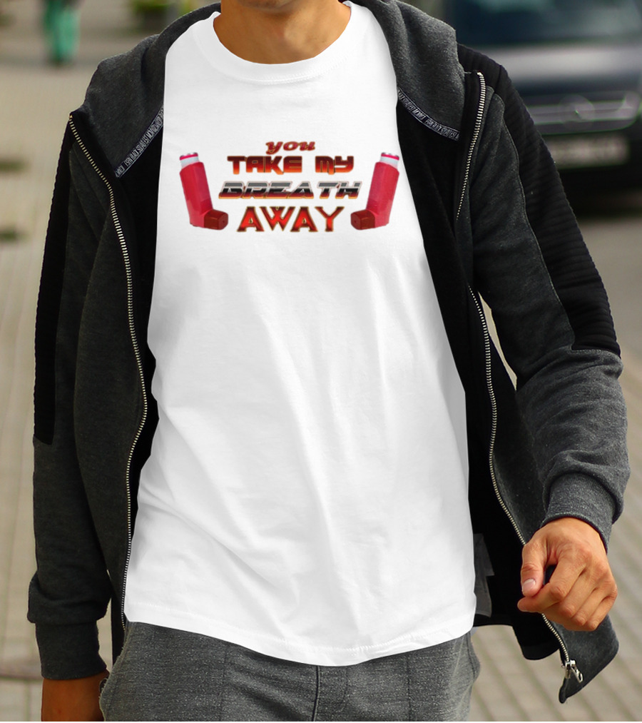 Snazzyseagull You Take My Breath Away Inhaler Valentine's Red Inhalers T-Shirt