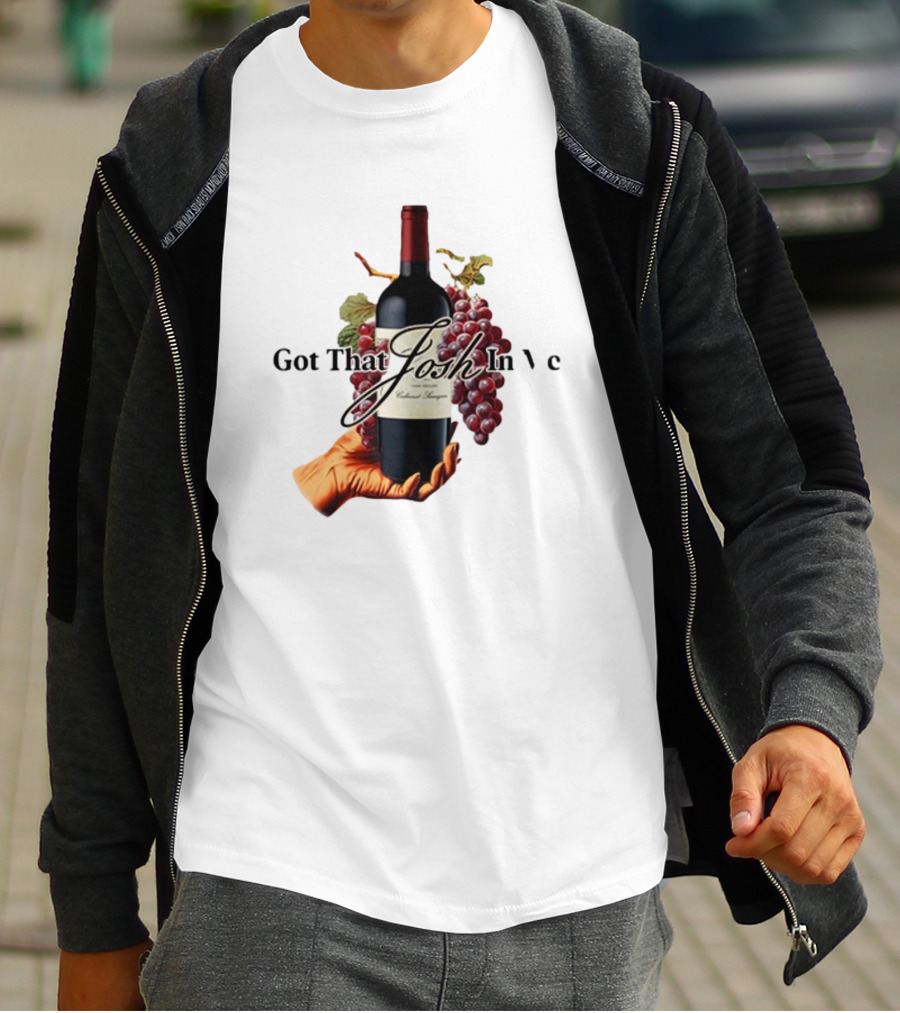 Shitheadsteve Got That Josh Wine In Me Cabernet Sauvignon Grapes Vintage Bottle T-Shirt
