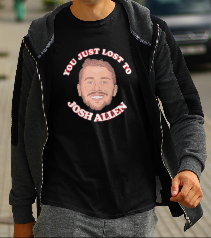 You Just Lost To Josh Allen Smiling Face T-Shirt