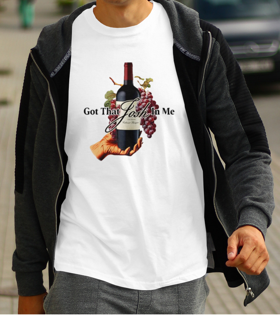 Got That Josh In Me Wine Grapes Hand T-Shirt