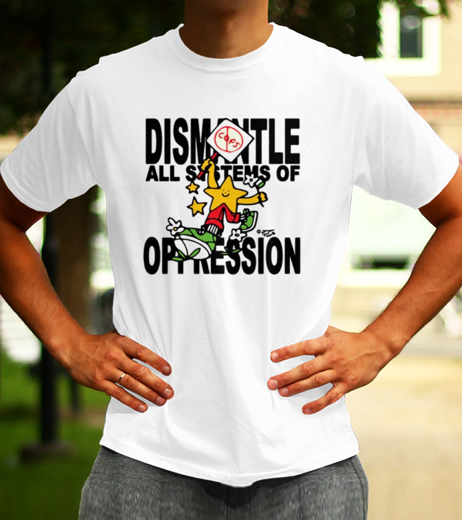 Dismantle All Systems Of Oppression Star Holding ACAB Sign T-Shirt