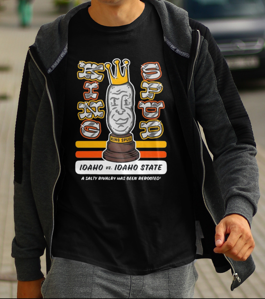 Idaho Vs. Idaho State King Spud A Salty Rivalry Has Been Rerooted T-Shirt