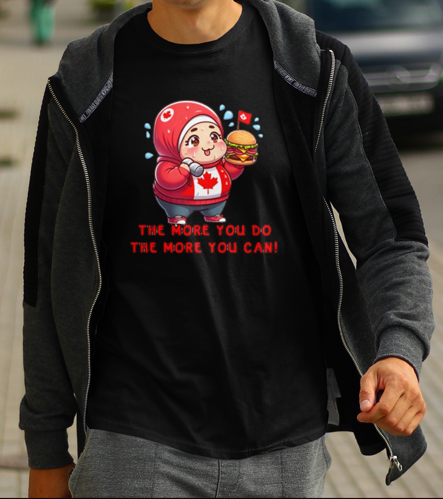 Ytunderground The More You Do The More You Can Canada Burger Hoodie Character T-Shirt