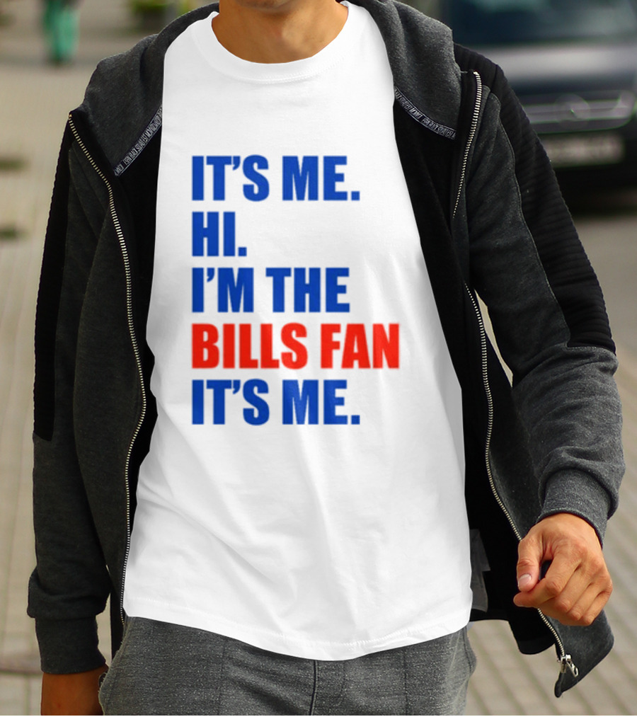 It's Me Hi I'm The Bills Fan It's Me Buffalo NFL Football T-Shirt