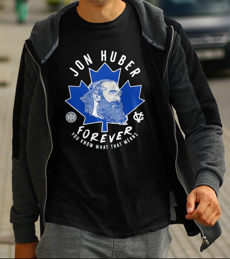 Jon Huber Forever You Know What That Means Maple Leaf Image T-Shirt