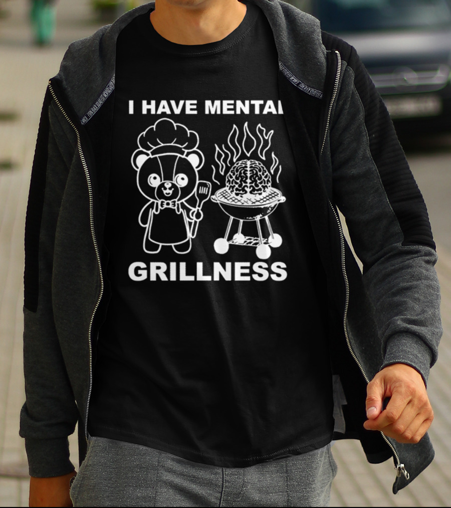I Have Mental Grillness Bear Cooking Brain BBQ T-Shirt
