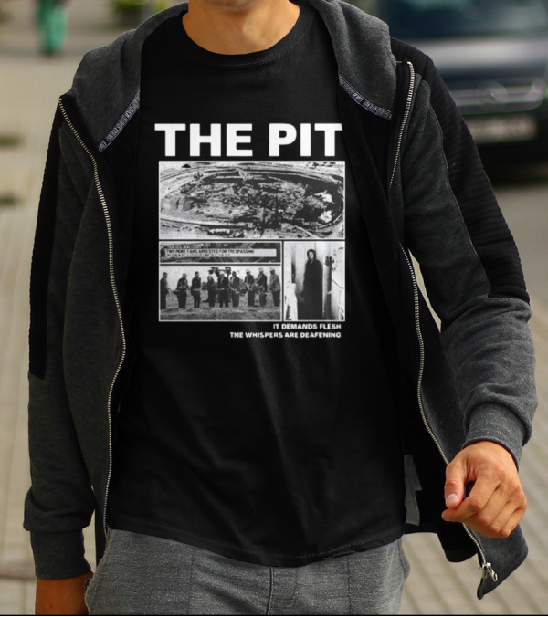 The Pit Two More Fans Arrested For Trespassing It Demands Flesh The Whispers Are Deafening T-Shirt