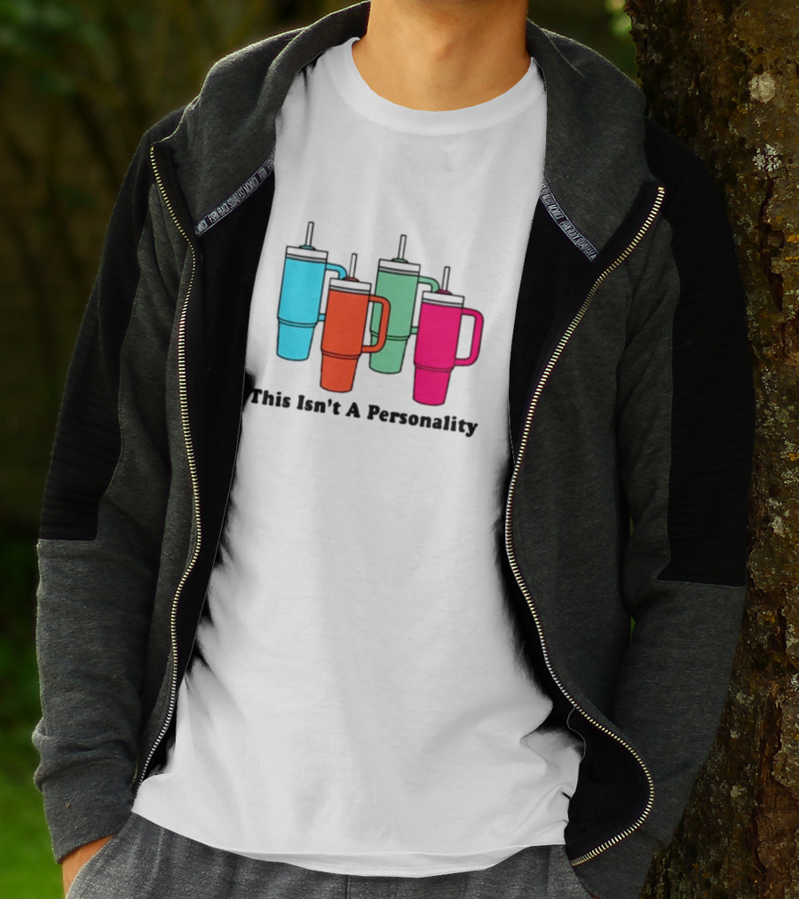 This Isn't A Personality Colorful Tumblers T-Shirt