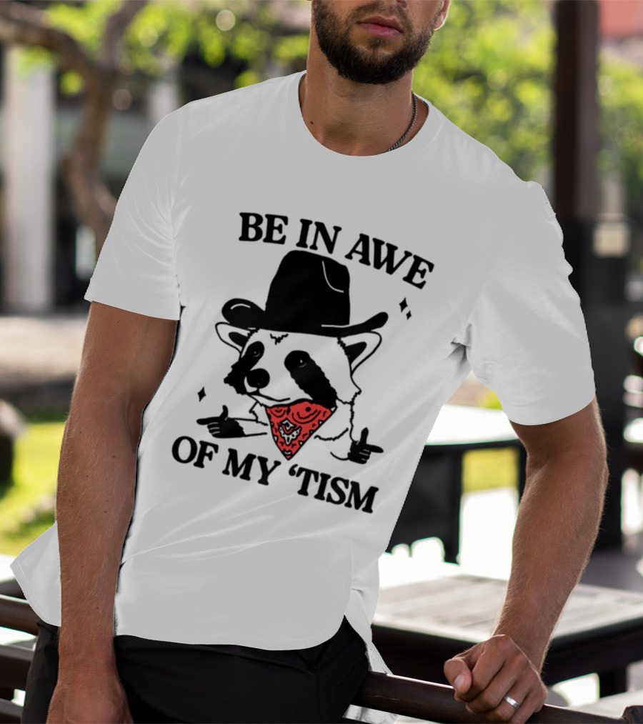 Be In Awe Of My 'Tism Raccoon Cowboy Bandana T-Shirt