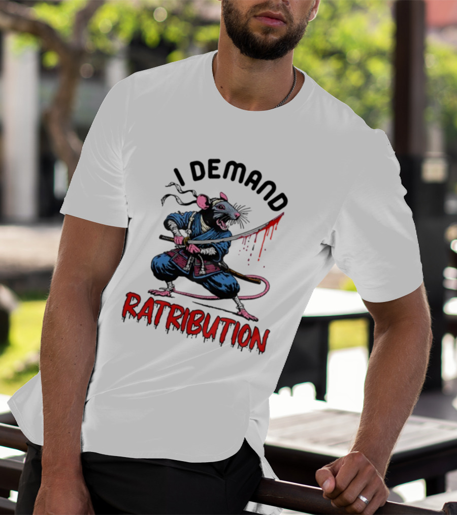 I Demand Ratribution Samurai Rat With Katana T-Shirt