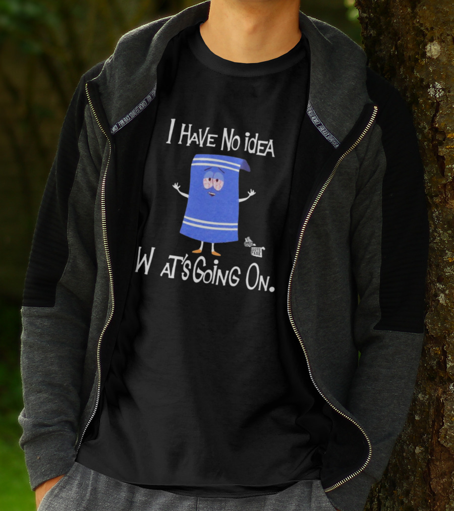 I Have No Idea What's Going On Towelie South Park T-Shirt