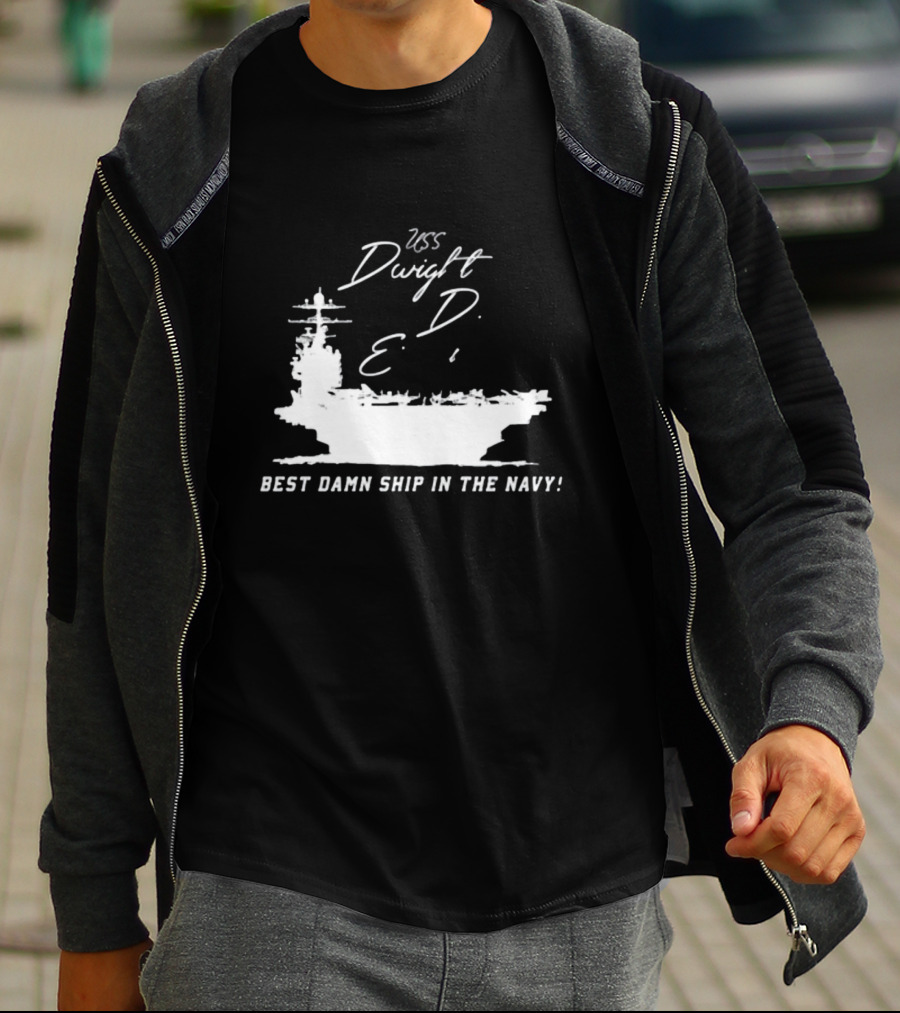 USS Dwight D. Eisenhower Best Damn Ship In The Navy Chowdah Hill T-Shirt